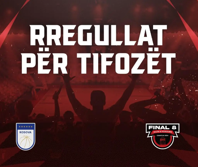 Rregullat për tifozët në Final 8 Kupa e Kosovës